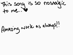Drawn comment by JayWolfen
"This song is so nostalgic to me...❤️ Amazing work as always!!"
