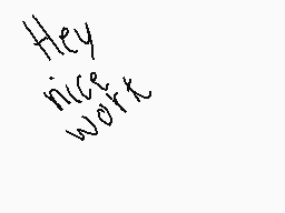Drawn comment by MyRedYoshi
"Hey nice work"