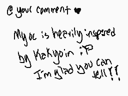 Drawn comment by Chrissy
"@your comment My eye is heavenly inspired by Kekkyoin :P I'm glad you can tell!!1"