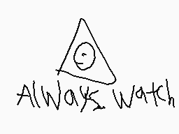 Drawn comment by Leiuxe
"Always watch"
