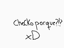 Drawn comment by KanüKya×
"Checko porque?!?"