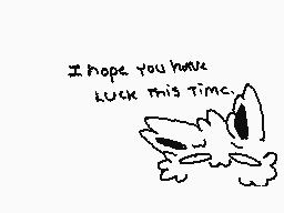 Drawn comment by KanüKya×
"I hope you have luck this time."