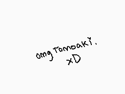 Drawn comment by KanüKya×
"omg Tamaaki! xD"