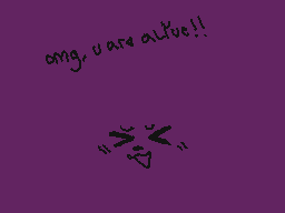 Drawn comment by Kanük××
"omg, u are alive!!"