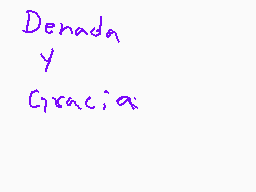 Drawn comment by ElRobaMeme
"Denada, y Gracia."