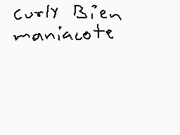 Drawn comment by ElRobaMeme
"Curly Bien maniacote"