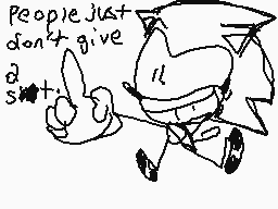 Drawn comment by TomokIdiot
"people just don't give a s+"