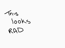 Drawn comment by ent god
"This looks RAD"