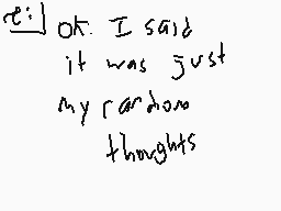 Drawn comment by dermo
"Oh. I said it was just my random thoughts"