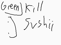 Drawn comment by Dermo
"Green Kill Sushi"