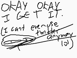 Drawn comment by onionlegs
"OKAY OKAY I GET IT. (I can't exercise twice anyway 10)"