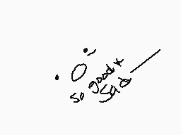 Drawn comment by Dark Snivy
"so good kid"