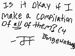 Drawn comment by JesusFreak
"Is it okay if I make a compilation of all of them?"