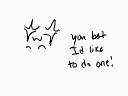 Drawn comment by Silve
"you bet I'd like to do one.'"