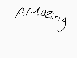 Drawn comment by gina urata
"Amazing"