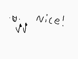 Drawn comment by Z●iden
"Nice!"