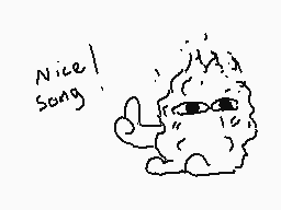 Drawn comment by bruh ®
"Nice! song!"