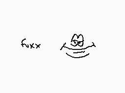 Drawn comment by bruh ®
"fxxx"