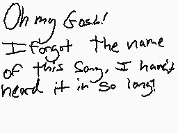 Drawn comment by FLESHchild
"Oh my Gosh! I forgot the name of this. Sorry, I hardly heard it in so long!"