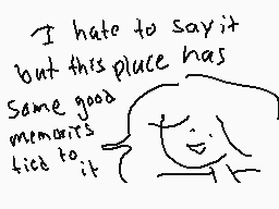 Drawn comment by DumbGhost:
"I hate to say it but this place has some good memories tied to it"