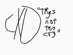 Drawn comment by FrostBite™
""Trys not too""