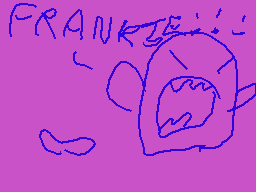 Drawn comment by SpongeBoy4
"FRANKIE!"