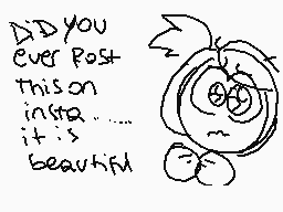 Drawn comment by baconcola
"Did you ever post this on insta...... it is beautiful"