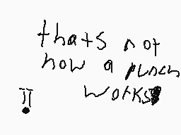 Drawn comment by CerealKid™
"that's not how a piece works"