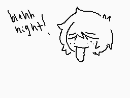 Drawn comment by AkiraTwo
"bleh! night!"