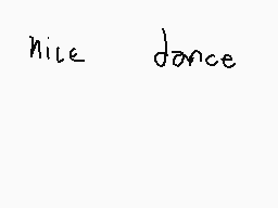 Drawn comment by Jake
"nice dance"