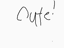 Drawn comment by ♦TNDGG♦
"cute'"