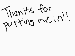 Drawn comment by Wogfan101☆
"Thanks for putting me in!!"