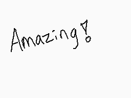 Drawn comment by Wogfan101☆
"Amazing!"
