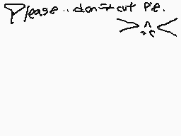 Drawn comment by Skyrus
"Please don't cut me."