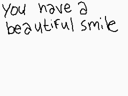 Drawn comment by varg
"you have a beautiful smile"