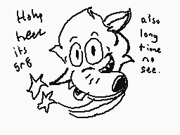 Drawn comment by Ral53
"Holy tea its 5:08 also long time no see"