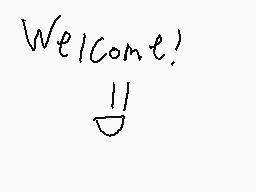 Drawn comment by 😃Tyler😃
"Welcome!"