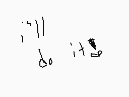Drawn comment by LyraViolet
"do it"