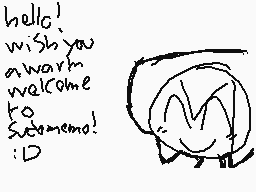 Drawn comment by Wunty
"hello! wish you a warm welcome to sotomemo! :D"