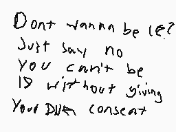 Drawn comment by Noob King
"Don't wanna be let? Just say no. You can't be ID without giving Your DNA consent"