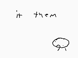 Drawn comment by Noob King
"it them"