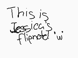 Drawn comment by Mè0wK❗〒〒Ⓨ😃
"This is Jessica's. Flipnote. w"