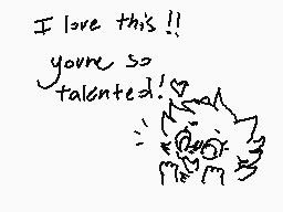 Drawn comment by Mango Cat
"I love this!! you're so talented!"