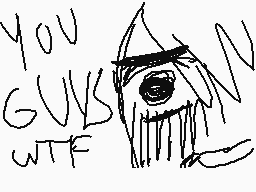 Drawn comment by Paul
"YOU GUYS WTF"