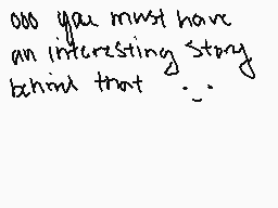 Drawn comment by Ryco😃
"all you must have an interesting story behind that"