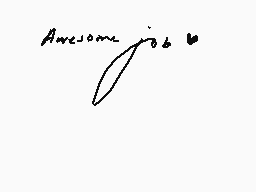 Drawn comment by Francey
"Awesome job!"
