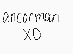 Drawn comment by Shadow
"ancorman XD"