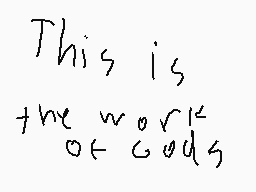 Drawn comment by bluthorns😑
"This is the work of gods"