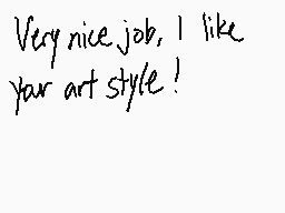 Drawn comment by BluFlufPup
"Very nice job, I like your art style!"