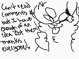 Drawn comment by Catgoat
"Can't read comments but I have enough of an idea not to thank everyone!"